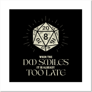 When The DM Smiles It's Already Too Late Posters and Art